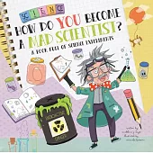 How Do You Become a Mad Scientist?: A Book Full of Experiments