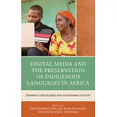 Digital Media and the Preservation of Indigenous Languages in Africa: Toward a Digitalized and Sustainable Society