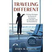 Traveling Different: Vacation Strategies for Parents of the Anxious, the Inflexible, and the Neurodiverse