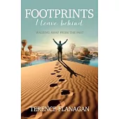 Footprints I Leave Behind: Walking Away From the Past