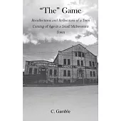 The Game: Recollections and Reflections of a teen growing up in a small Midwestern town
