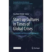 Start-Up Cultures in Times of Global Crises: Sustainable and Innovative Approaches