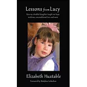 Lessons from Lucy: How my Disabled Daughter taught me Hope, Resilience, Unconditional Love and more