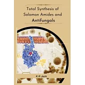 Total Synthesis Of Solomon Amides And Antifungals