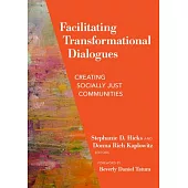 Facilitating Transformational Dialogues: Creating Socially Just Communities