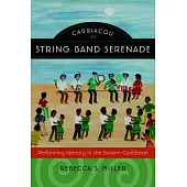 Carriacou String Band Serenade: Performing Identity in the Eastern Caribbean