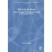 Who Is in the Room?: Queer Strategies for Redefining the Role of the Theater Director