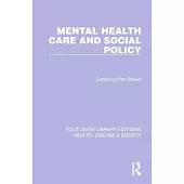 Mental Health Care and Social Policy