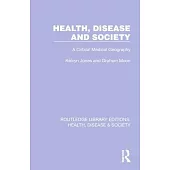 Health, Disease and Society: A Critical Medical Geography