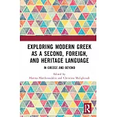 Exploring Modern Greek as a Second, Foreign, and Heritage Language: In Greece and Beyond