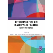 Rethinking Gender in Development Practice: Lessons from the Field