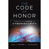 The Code of Honor: Embracing Ethics in Cybersecurity