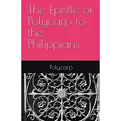 The Epistle of Polycarp to the Philippians