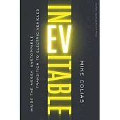 Inevitable: Inside the Messy, Unstoppable Transition to Electric Vehicles