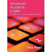 Advanced Academic English: A handbook for university writing with glossary