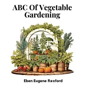 ABC Of Vegetable Gardening