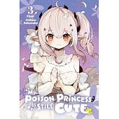 My Poison Princess Is Still Cute, Vol. 3