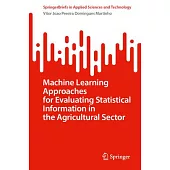 Machine Learning Approaches for Evaluating Statistical Information in the Agricultural Sector