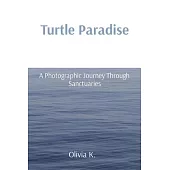 Turtle Paradise: A Photographic Journey Through Sanctuaries