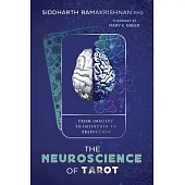 The Neuroscience of Tarot: From Imagery to Intuition to Prediction