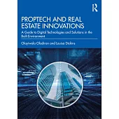 Proptech and Property Innovations: A Guide to Digital Technologies and Solutions in the Built Environment