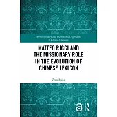 Matteo Ricci and the Missionary Role in the Evolution of Chinese Lexicon