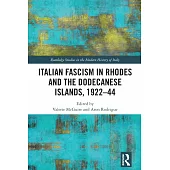 Italian Fascism in Rhodes and the Dodecanese Islands, 1922-44