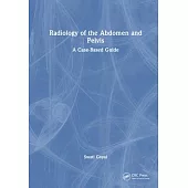 Radiology of the Abdomen and Pelvis: A Case-Based Guide