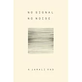 No Signal No Noise