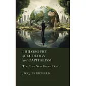 Philosophy of Ecology and Capitalism: The True New Green Deal