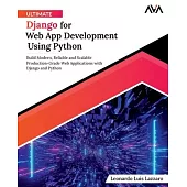 Ultimate Django for Web App Development Using Python