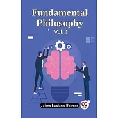 Fundamental Philosophy Vol. 1