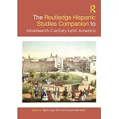 The Routledge Hispanic Studies Companion to Nineteenth-Century Latin America