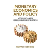 Monetary Economics and Policy: A Foundation for Modern Currency Systems