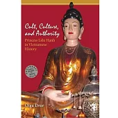 Cult, Culture, and Authority: Princess Lieu Hanh in Vietnamese History