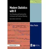 Modern Statistics with R: From Wrangling and Exploring Data to Inference and Predictive Modelling