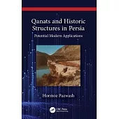 Qanats and Historic Structures in Persia: Potential Modern Applications