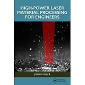 High-Power Laser Material Processing for Engineers