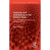 Authority and Delinquency in the Modern State: A Criminological Approach to the Problem of Power