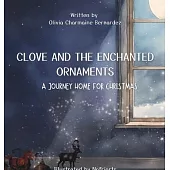 Clove and the Enchanted Ornaments: A Journey Home for Christmas
