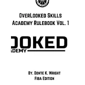 OverLooked Skills Academy Rulebook Vol.1 (FIBA VERSION): Osa Vol. 1 (Fiba Version)