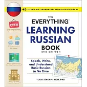 The Everything Learning Russian Book, 2nd Edition: Speak, Write, and Understand Basic Russian in No Time
