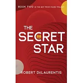 The Secret Star: Book Two in the Boy from Mars Trilogy