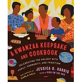 A Kwanzaa Keepsake and Cookbook: Celebrating the Holiday with Family, Community, and Tradition