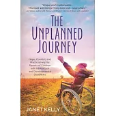 The Unplanned Journey: Hope, Comfort, and Practical Help for Parents of Children with Intellectual and Developmental Disabilities