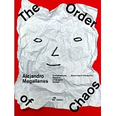 Alejandro Magallanes - Ordering the Chaos