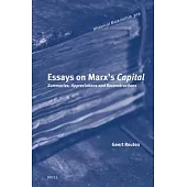 Essays on Marx’s Capital: Summaries, Appreciations and Reconstructions