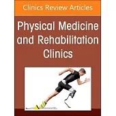 Traumatic Brain Injury Rehabilitation, an Issue of Physical Medicine and Rehabilitation Clinics of North America: Volume 35-3
