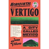 Horizontal Vertigo: A City Called Mexico