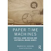 Paper Time Machines: Critical Game Design and Historical Board Games